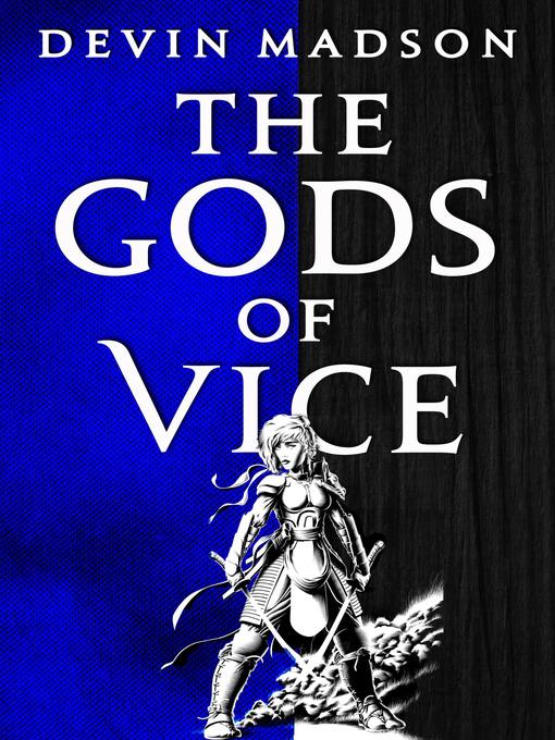 Title details for The Gods of Vice by Devin Madson - Available